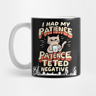 i had my patience Mug